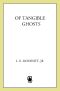 [Ghost 01] • Of Tangible Ghosts